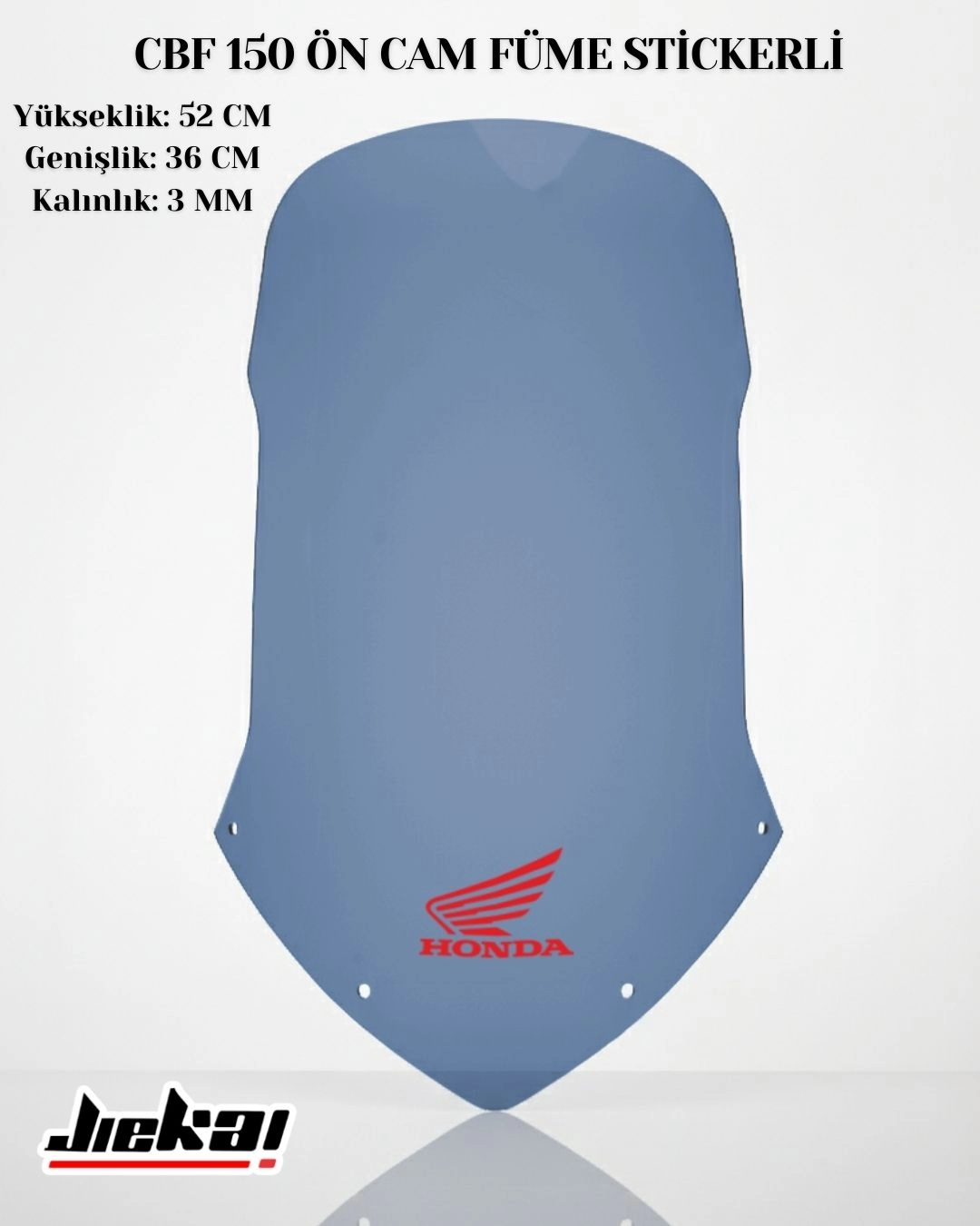 JİEKAİ CBF 150 52X36CM ÖN CAM FÜME STİCKERLİ-HCBF150M1