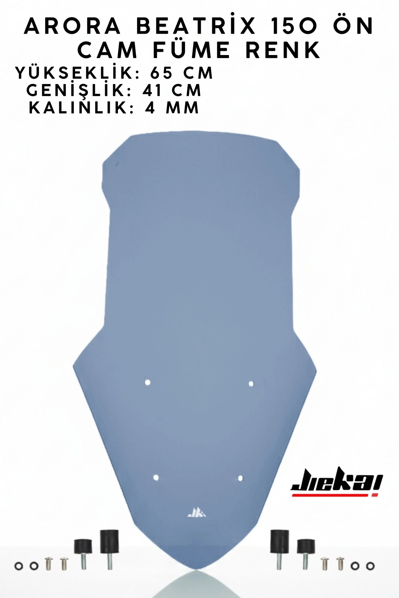 JK JİEKAİ ARORAR BEATRİX 150 ÖN CAM FÜME